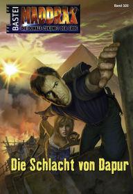 Title: Maddrax 320: Die Schlacht von Dapur, Author: Sascha Vennemann