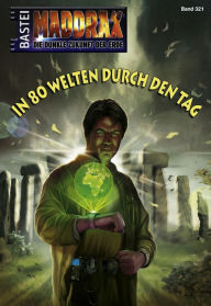 Title: Maddrax 321: In 80 Welten durch den Tag, Author: Oliver Fröhlich