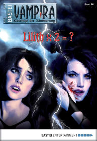 Title: Vampira - Folge 26: Lilith x 2 = ?, Author: Marten Veit