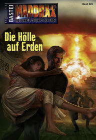 Title: Maddrax 323: Die Hölle auf Erden, Author: Manfred Weinland