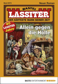 Title: Lassiter - Folge 2074: Allein gegen die Hölle, Author: Jack Slade