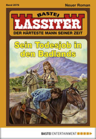 Title: Lassiter - Folge 2078: Sein Todesjob in den Badlands, Author: Jack Slade