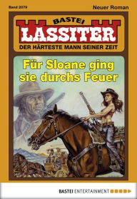 Title: Lassiter - Folge 2079: Für Sloane ging sie durchs Feuer, Author: Jack Slade