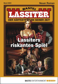 Title: Lassiter 2081: Lassiters riskantes Spiel, Author: Jack Slade