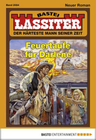 Title: Lassiter - Folge 2084: Feuertaufe für Darlene, Author: Jack Slade