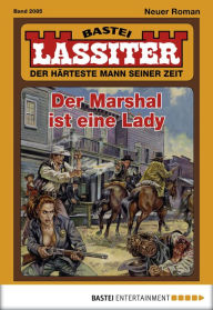 Title: Lassiter - Folge 2085: Der Marshal ist eine Lady, Author: Jack Slade