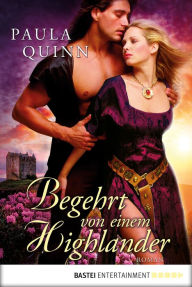 Title: Begehrt von einem Highlander: Roman, Author: Paula Quinn