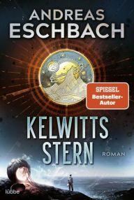 Title: Kelwitts Stern: Roman, Author: Andreas Eschbach