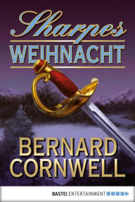 Title: Sharpes Weihnacht, Author: Bernard Cornwell