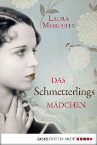 Title: Das Schmetterlingsmädchen: Roman, Author: Laura Moriarty