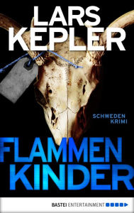 Title: Flammenkinder: Kriminalroman, Author: Lars Kepler