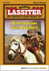 Title: Lassiter 2086: Eine Squaw wie Dynamit, Author: Jack Slade