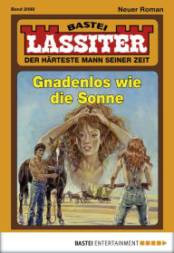 Title: Lassiter - Folge 2088: Gnadenlos wie die Sonne, Author: Jack Slade