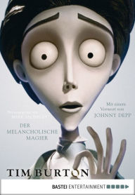 Title: Tim Burton: Der melancholische Magier. Mit einem Vorwort von Johnny Depp, Author: Tim Burton