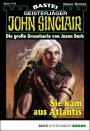 John Sinclair 1779: Sie kam aus Atlantis