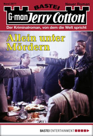 Title: Jerry Cotton 2877: Allein unter Mördern, Author: Jerry Cotton