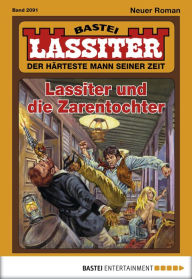 Title: Lassiter - Folge 2091: Lassiter und die Zarentochter, Author: Jack Slade