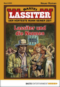 Title: Lassiter 2093: Lassiter und die Nonnen, Author: Jack Slade