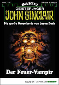 Title: John Sinclair 1782: Der Feuer-Vampir, Author: Jason Dark