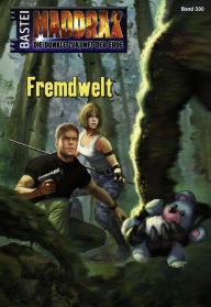 Title: Maddrax 330: Fremdwelt, Author: Jo Zybell