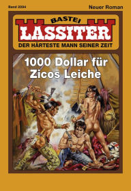 Title: Lassiter - Folge 2094: 1000 Dollar für Zicos Leiche, Author: Jack Slade