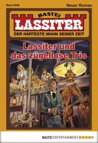 Title: Lassiter 2096: Lassiter und das zügellose Trio, Author: Jack Slade