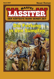 Title: Lassiter 2097: Die Festung in den Sümpfen, Author: Jack Slade