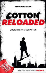 Title: Cotton Reloaded - 03: Unsichtbare Schatten, Author: Jan Gardemann