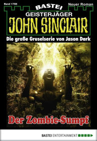 Title: John Sinclair 1788: Der Zombie-Sumpf, Author: Jason Dark