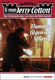 Title: Jerry Cotton 2885: Flammen tilgen alle Spuren, Author: Jerry Cotton