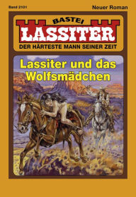 Title: Lassiter 2101: Lassiter und das Wolfsmädchen, Author: Jack Slade