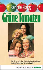 Title: Grüne Tomaten: Roman, Author: Fannie Flagg