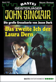 Title: John Sinclair - Folge 1797: Das zweite Ich der Laura Dern, Author: Jason Dark