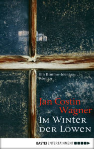 Title: Im Winter der Löwen: Ein Kimmo-Joentaa-Roman, Author: Jan Costin Wagner