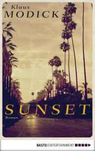 Title: Sunset: Roman, Author: Klaus Modick