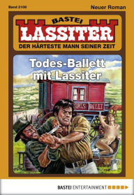 Title: Lassiter 2106: Todes-Ballett mit Lassiter, Author: Jack Slade