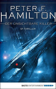 Title: Der unsichtbare Killer: SF-Thriller, Author: Peter F. Hamilton