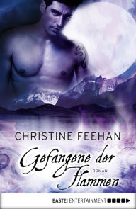 Title: Gefangene der Flammen: Roman, Author: Christine Feehan