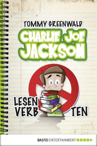 Title: Charlie Joe Jackson - Lesen verboten!, Author: Tommy Greenwald