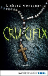 Title: Crucifix: Thriller, Author: Richard Montanari