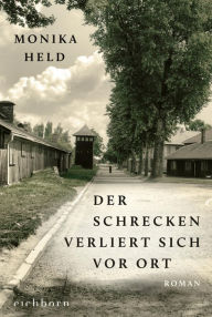 Title: Der Schrecken verliert sich vor Ort: Roman, Author: Monika Held