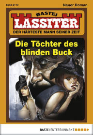 Title: Lassiter 2110: Die Töchter des blinden Buck, Author: Jack Slade