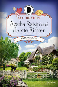 Title: Agatha Raisin und der tote Richter: Kriminalroman, Author: M. C. Beaton