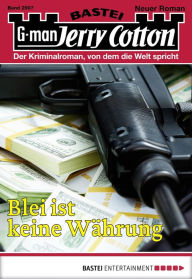 Title: Jerry Cotton 2907: Blei ist keine Währung, Author: Jerry Cotton