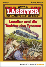 Title: Lassiter 2125: Lassiter und die Tochter des Tycoons, Author: Jack Slade