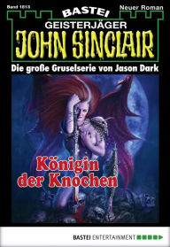 Title: John Sinclair - Folge 1813: Königin der Knochen, Author: Jason Dark