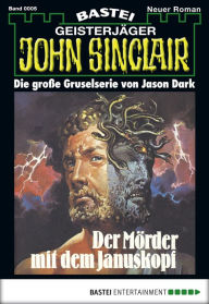 Title: John Sinclair - Folge 0005: Der Mörder mit dem Januskopf, Author: Jason Dark