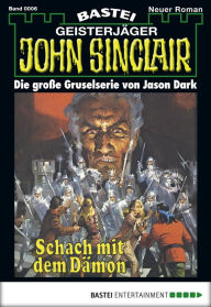 Title: John Sinclair - Folge 0006: Schach mit dem Dämon, Author: Jason Dark