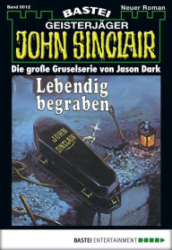 Title: John Sinclair - Folge 0012: Lebendig begraben (2. Teil), Author: Jason Dark