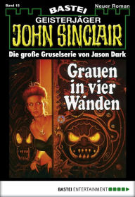 Title: John Sinclair 15: Grauen in vier Wänden, Author: Jason Dark